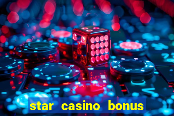 star casino bonus senza deposito