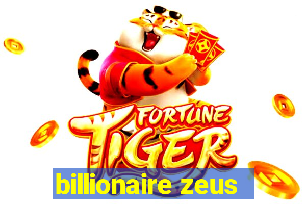 billionaire zeus