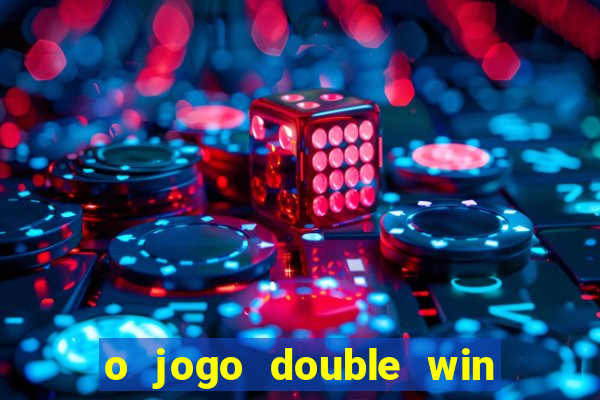 o jogo double win paga mesmo