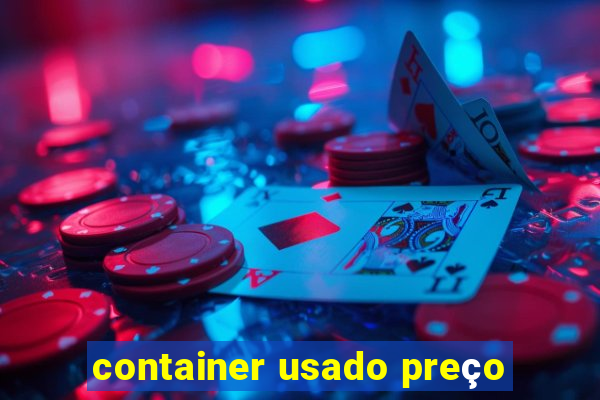 container usado preço