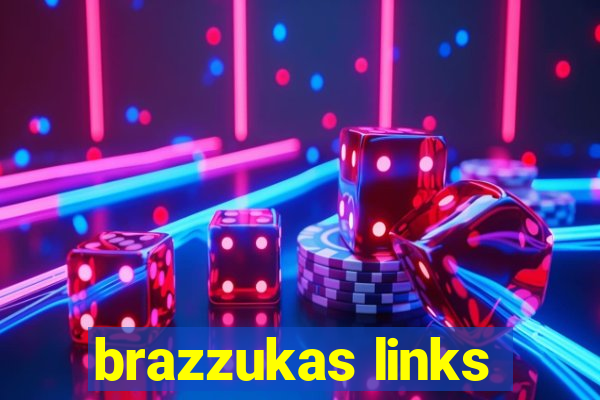 brazzukas links