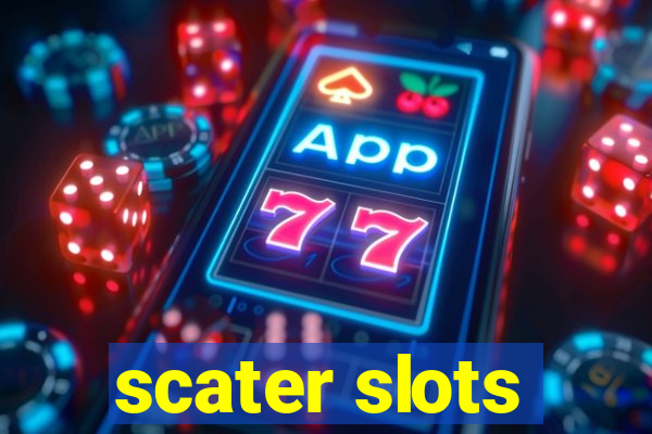 scater slots