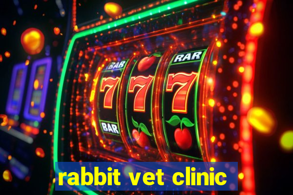 rabbit vet clinic