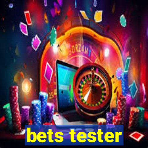 bets tester