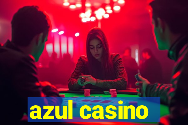 azul casino