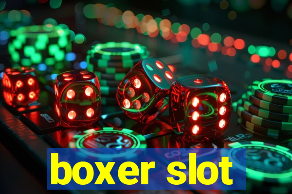 boxer slot