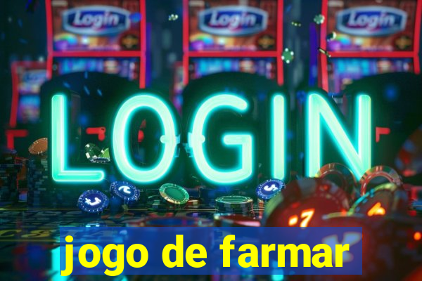 jogo de farmar