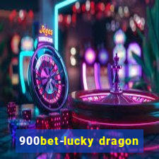 900bet-lucky dragon