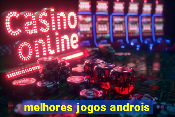 melhores jogos androis