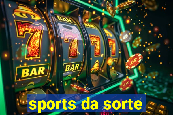 sports da sorte