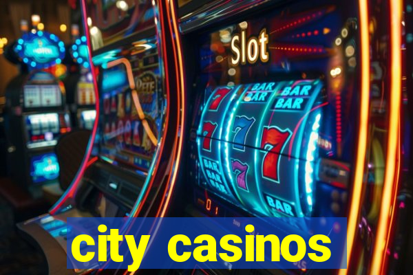 city casinos