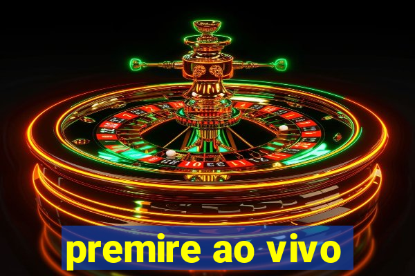 premire ao vivo