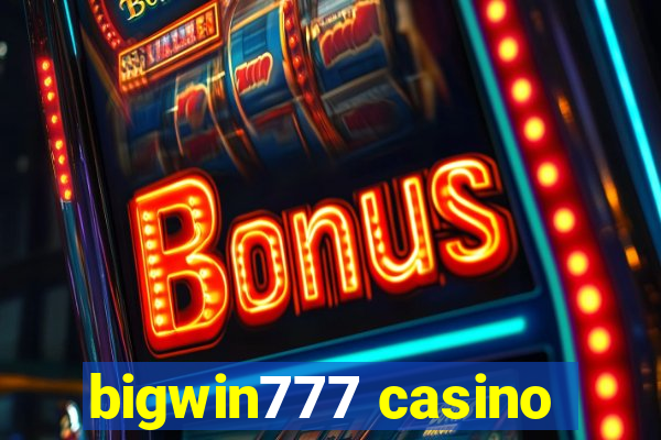 bigwin777 casino