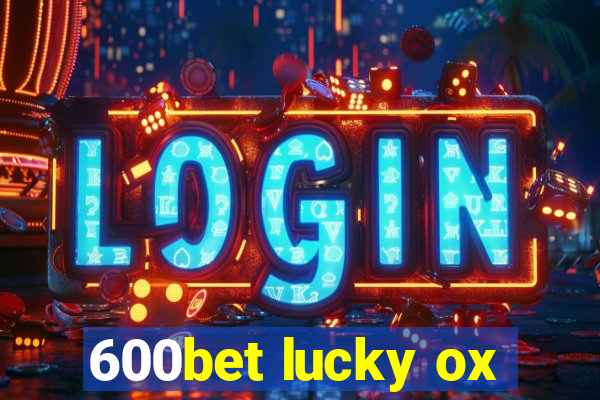 600bet lucky ox