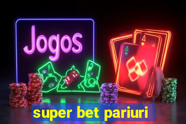 super bet pariuri