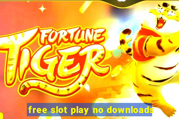 free slot play no downloads