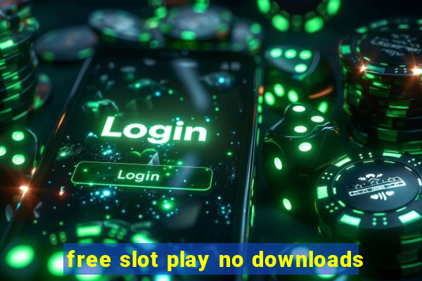 free slot play no downloads