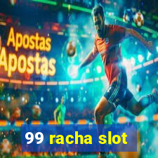 99 racha slot