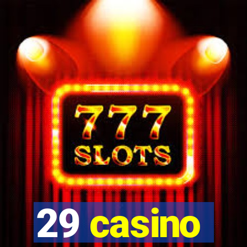 29 casino