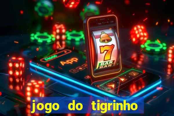 jogo do tigrinho é legal