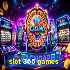 slot 365 games