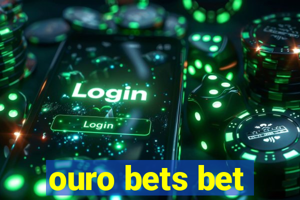 ouro bets bet