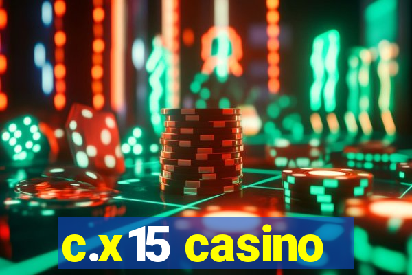 c.x15 casino