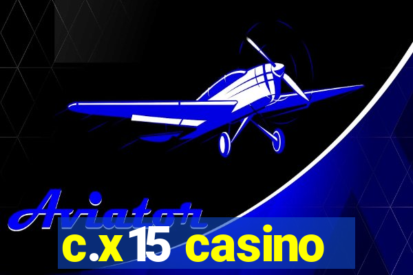 c.x15 casino