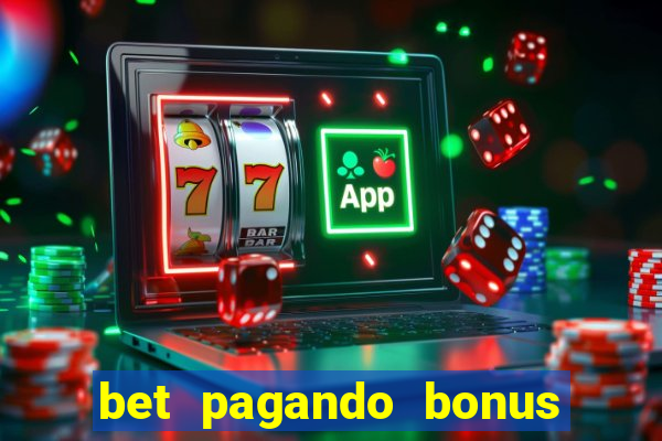 bet pagando bonus no cadastro