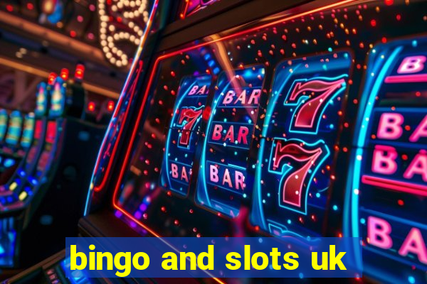 bingo and slots uk