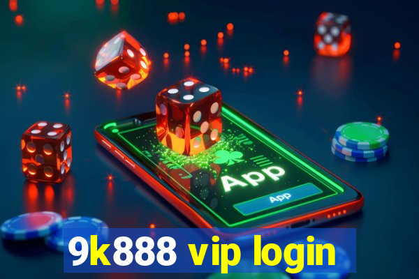 9k888 vip login