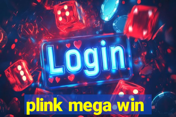 plink mega win