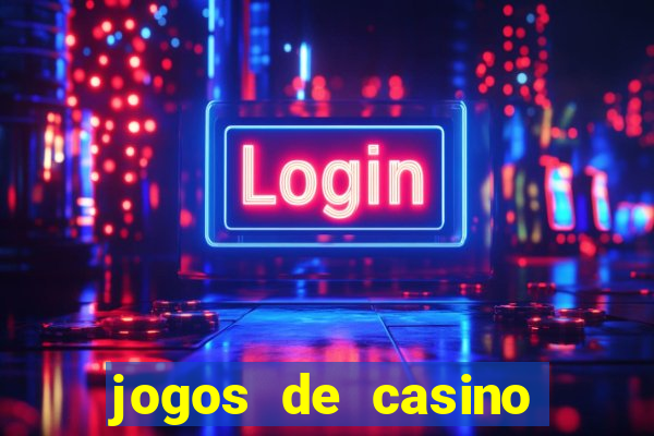 jogos de casino gratis slots machines