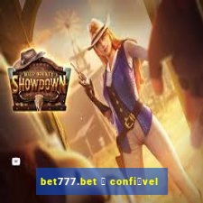 bet777.bet 茅 confi谩vel