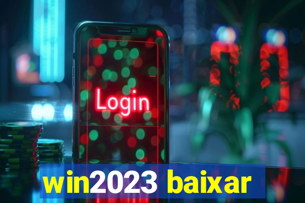 win2023 baixar