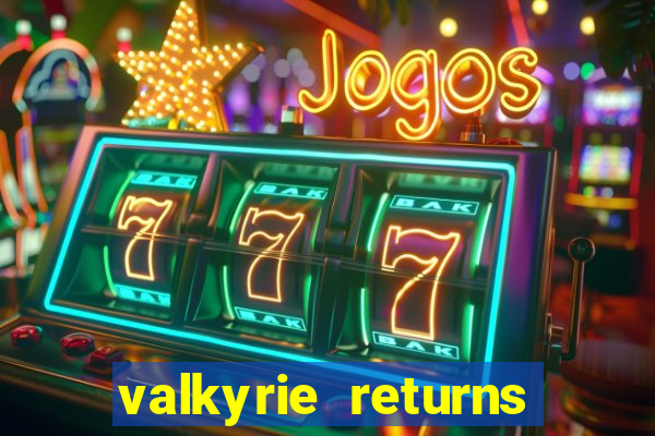 valkyrie returns casino game