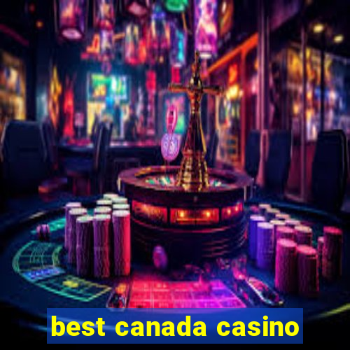 best canada casino