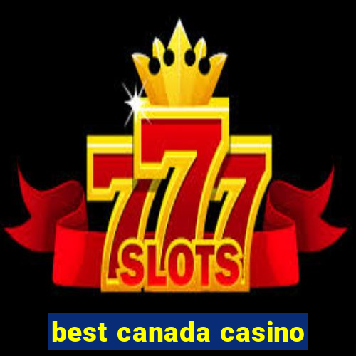 best canada casino