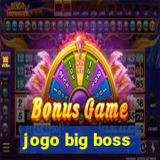 jogo big boss