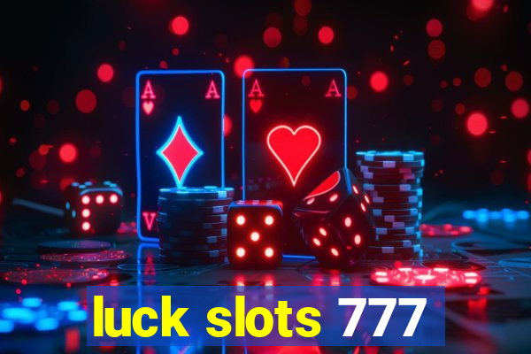 luck slots 777