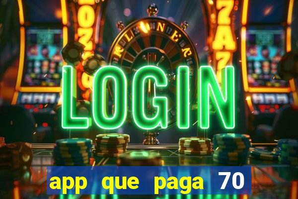 app que paga 70 reais para se cadastrar 2023