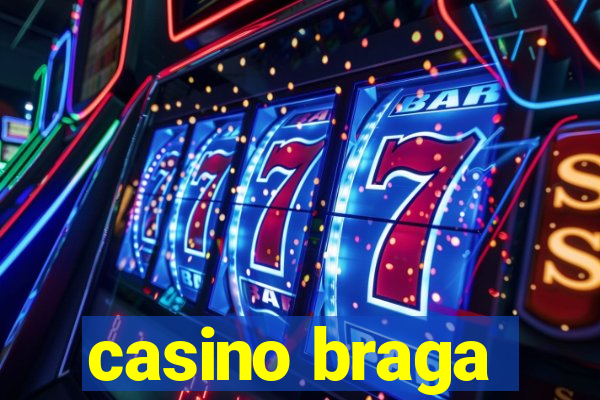 casino braga