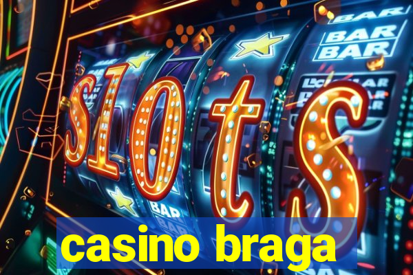 casino braga