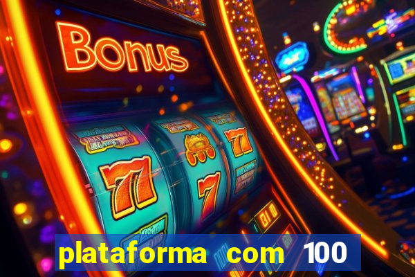 plataforma com 100 de bonus