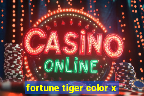 fortune tiger color x