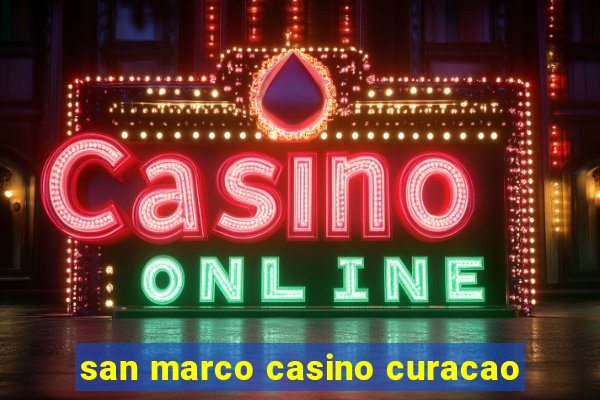 san marco casino curacao