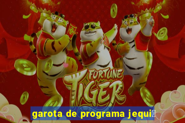 garota de programa jequi茅