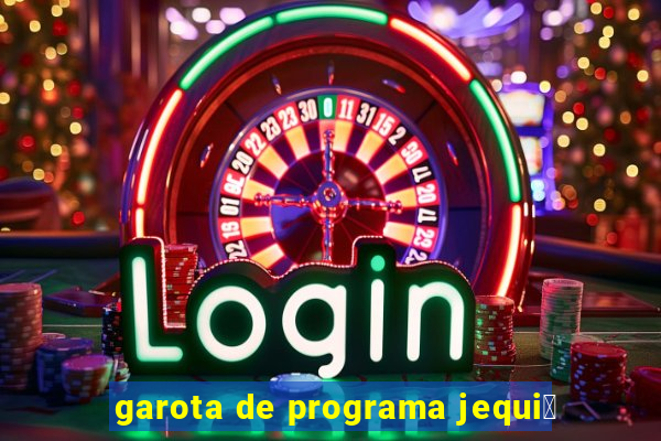 garota de programa jequi茅