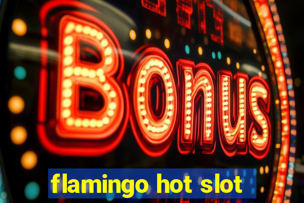 flamingo hot slot