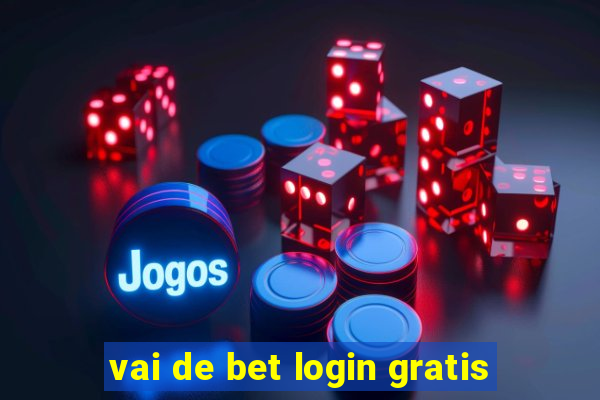 vai de bet login gratis